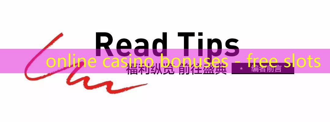 online casino bonuses - free slots