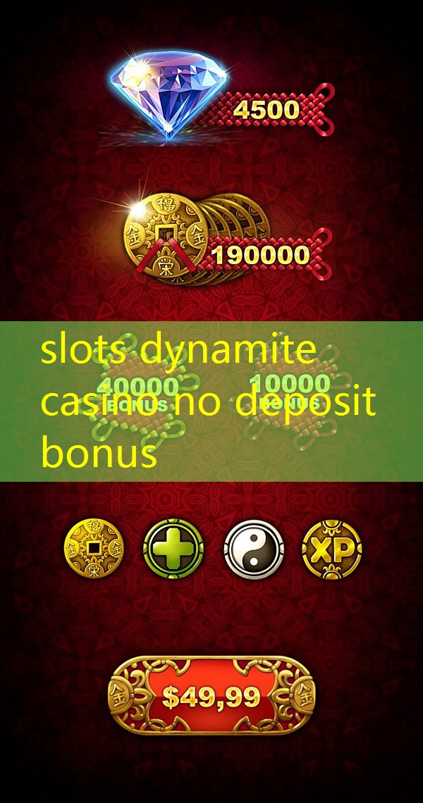 slots dynamite casino no deposit bonus slots dynamite casino no deposit bonus