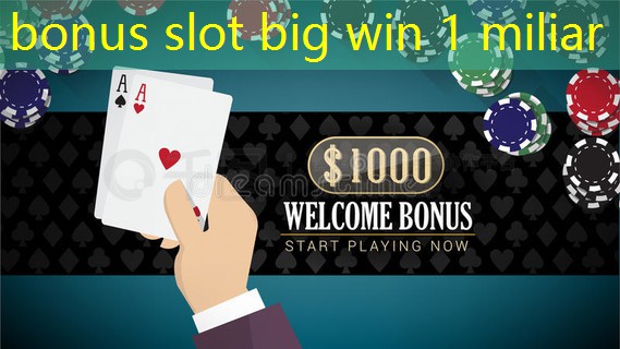 bonus slot big win 1 miliar