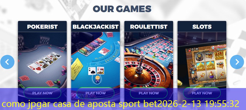 como jpgar casa de aposta sport bet